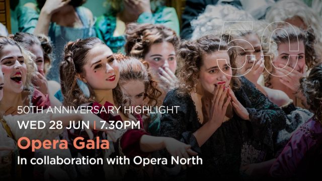 28 June. 7.30pm. Opera Gala. In collaboration with Opera North.